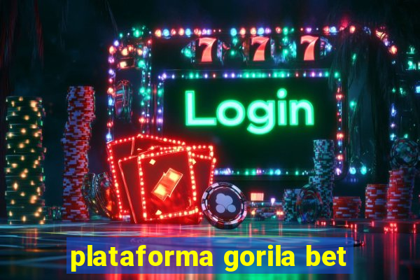 plataforma gorila bet